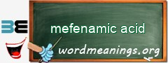 WordMeaning blackboard for mefenamic acid